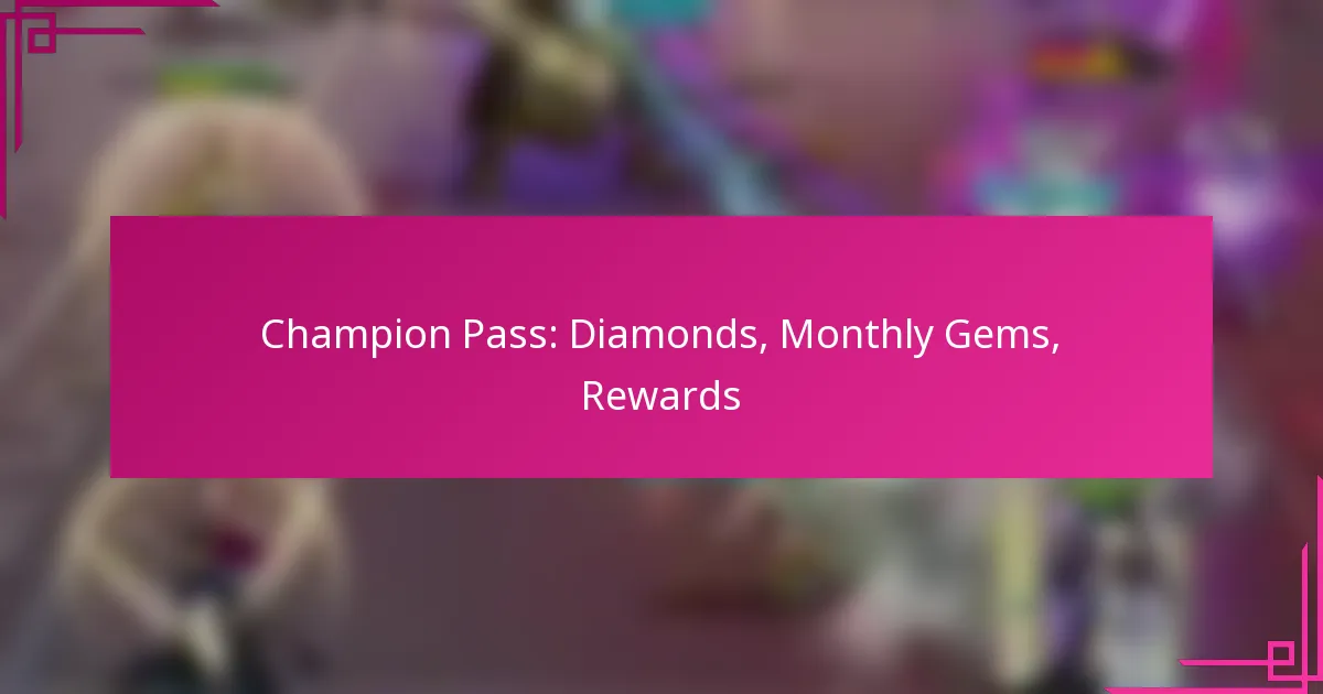 Champion Pass: Diamonds, Monthly Gems, Rewards