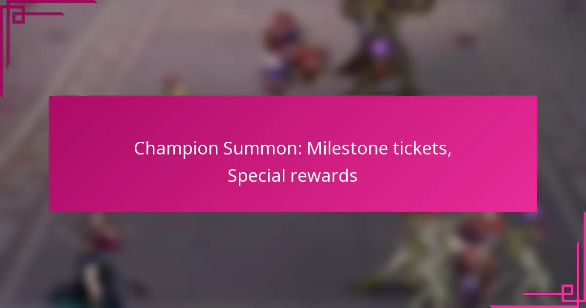 Champion Summon: Milestone tickets, Special rewards