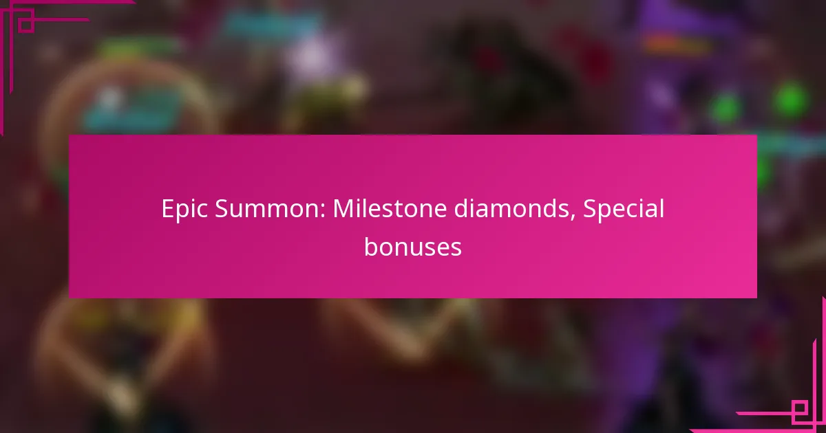 Epic Summon: Milestone diamonds, Special bonuses