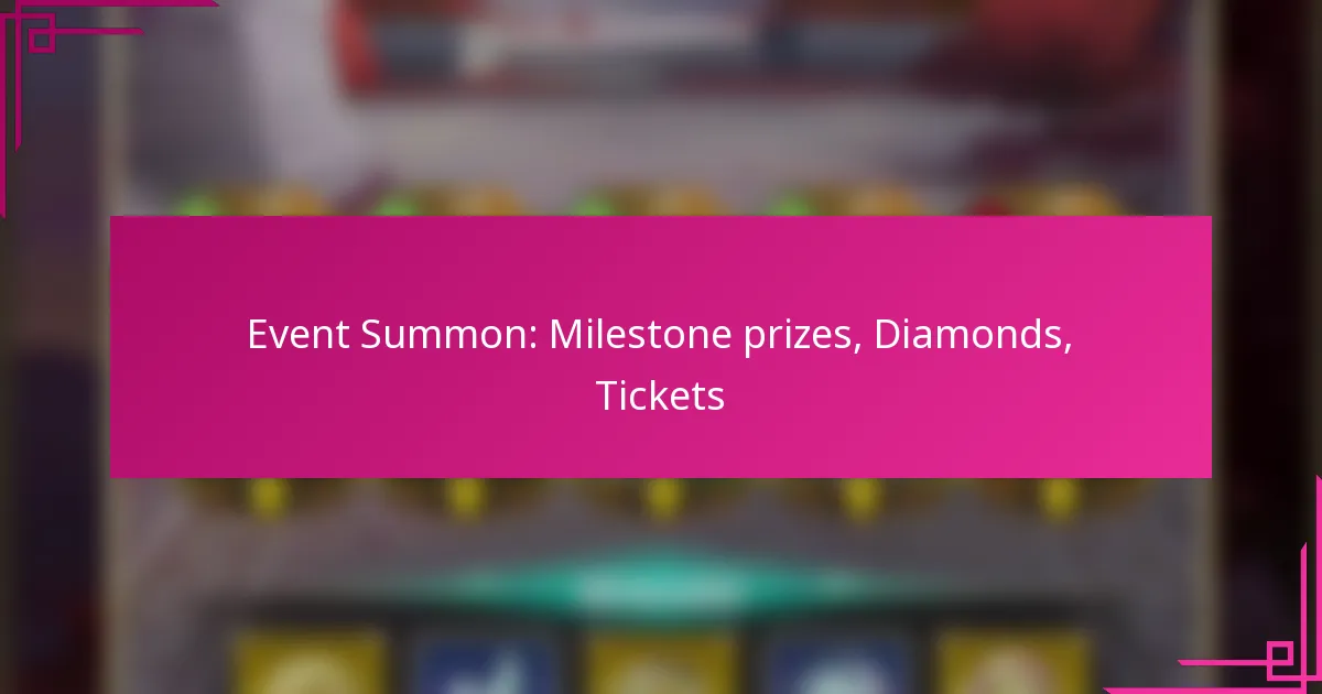 Event Summon: Milestone prizes, Diamonds, Tickets