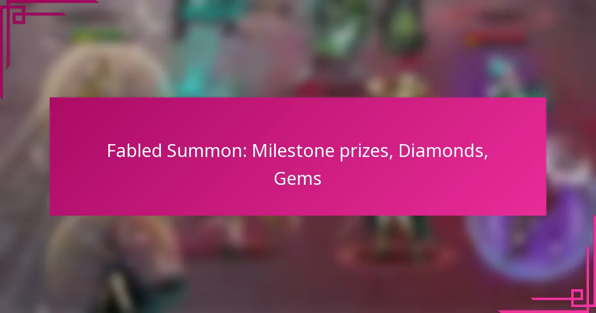 Fabled Summon: Milestone prizes, Diamonds, Gems
