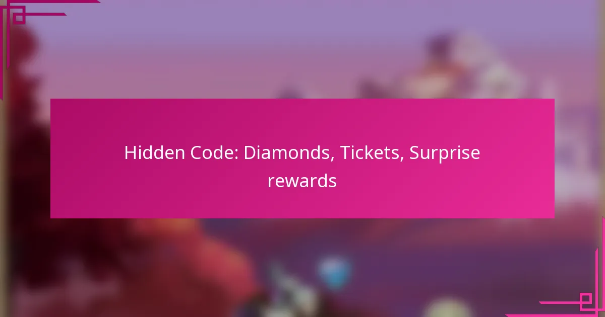 Hidden Code: Diamonds, Tickets, Surprise rewards