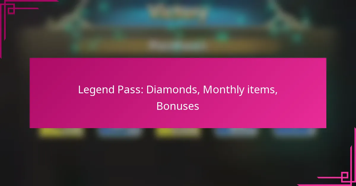 Legend Pass: Diamonds, Monthly items, Bonuses