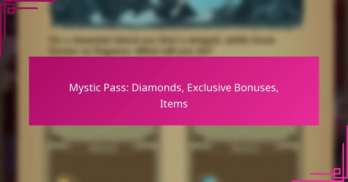 Mystic Pass: Diamonds, Exclusive Bonuses, Items