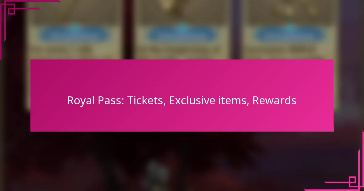 Royal Pass: Tickets, Exclusive items, Rewards