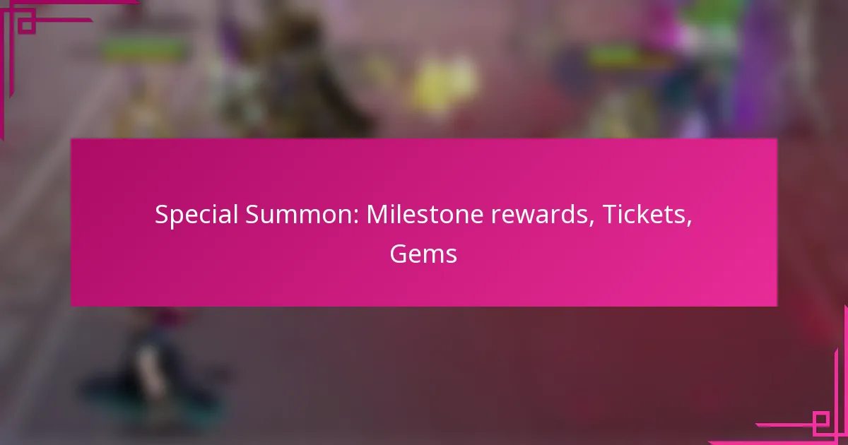 Special Summon: Milestone rewards, Tickets, Gems