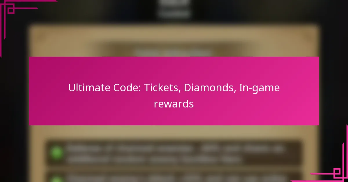 Ultimate Code: Tickets, Diamonds, In-game rewards