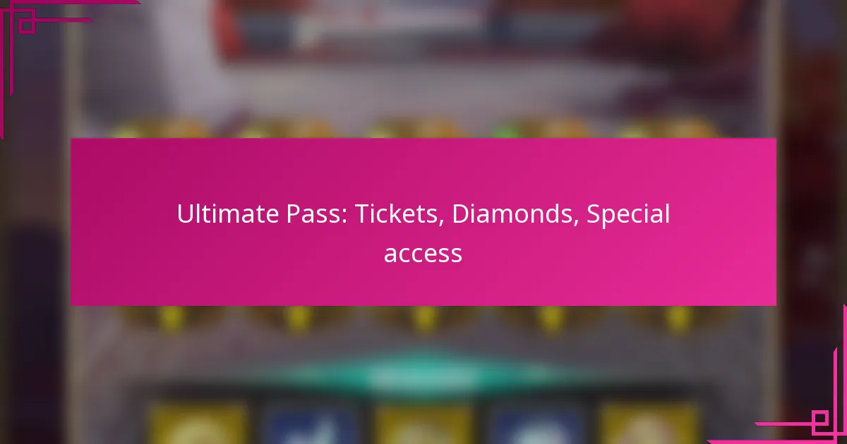 Ultimate Pass: Tickets, Diamonds, Special access