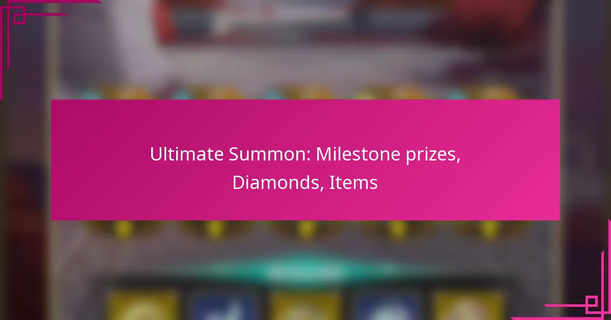Ultimate Summon: Milestone prizes, Diamonds, Items