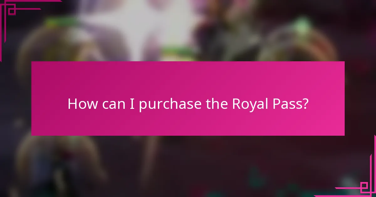 How can I purchase the Royal Pass?