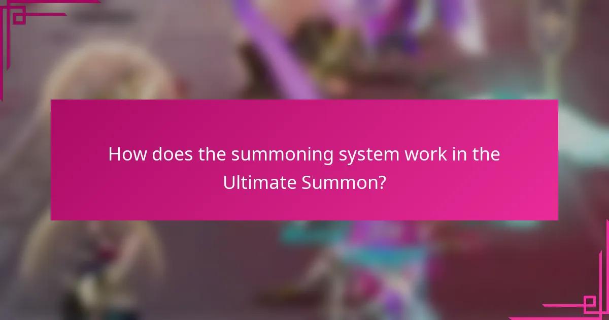 How does the summoning system work in the Ultimate Summon?