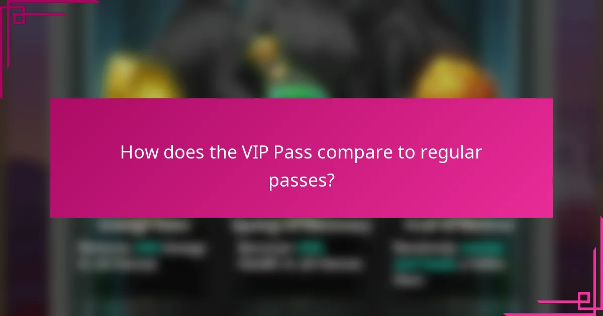 How does the VIP Pass compare to regular passes?