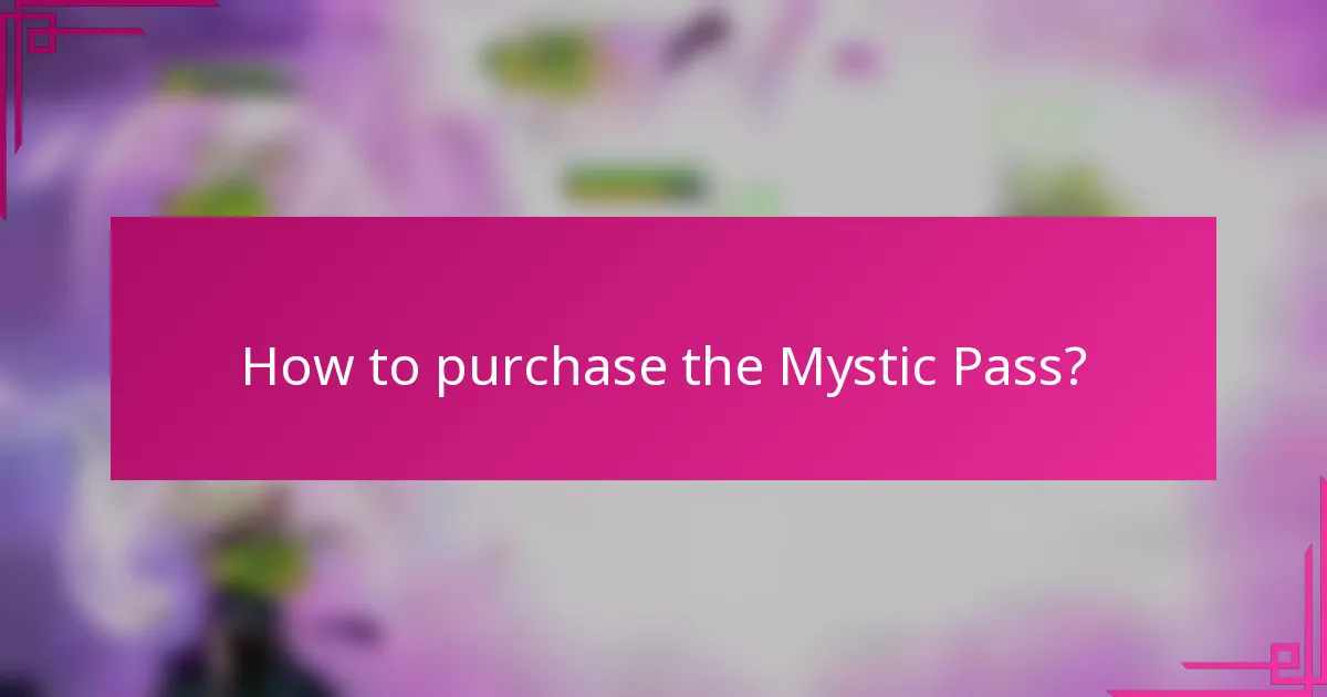 How to purchase the Mystic Pass?