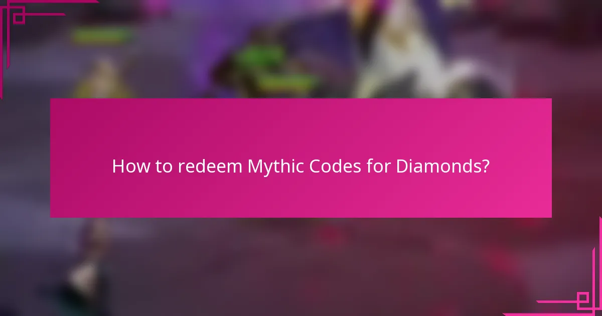 How to redeem Mythic Codes for Diamonds?