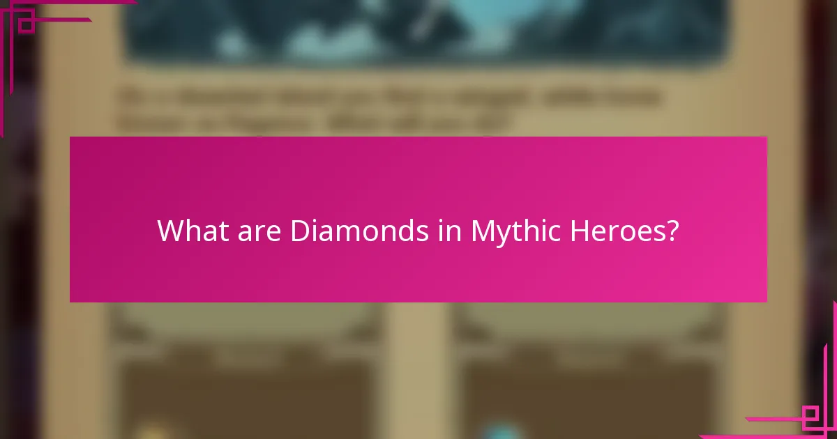What are Diamonds in Mythic Heroes?