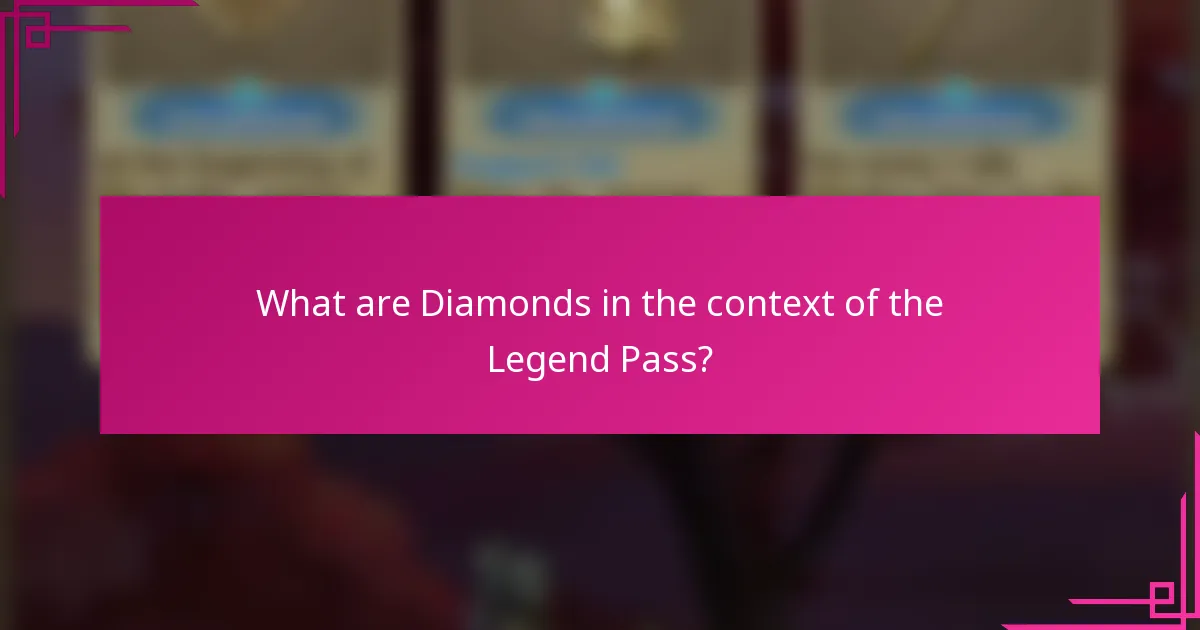 What are Diamonds in the context of the Legend Pass?
