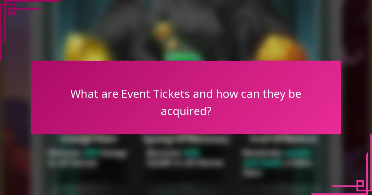 What are Event Tickets and how can they be acquired?