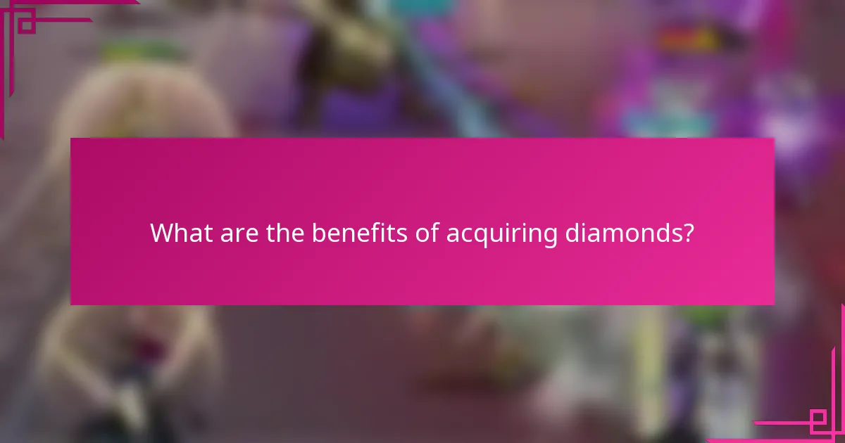 What are the benefits of acquiring diamonds?