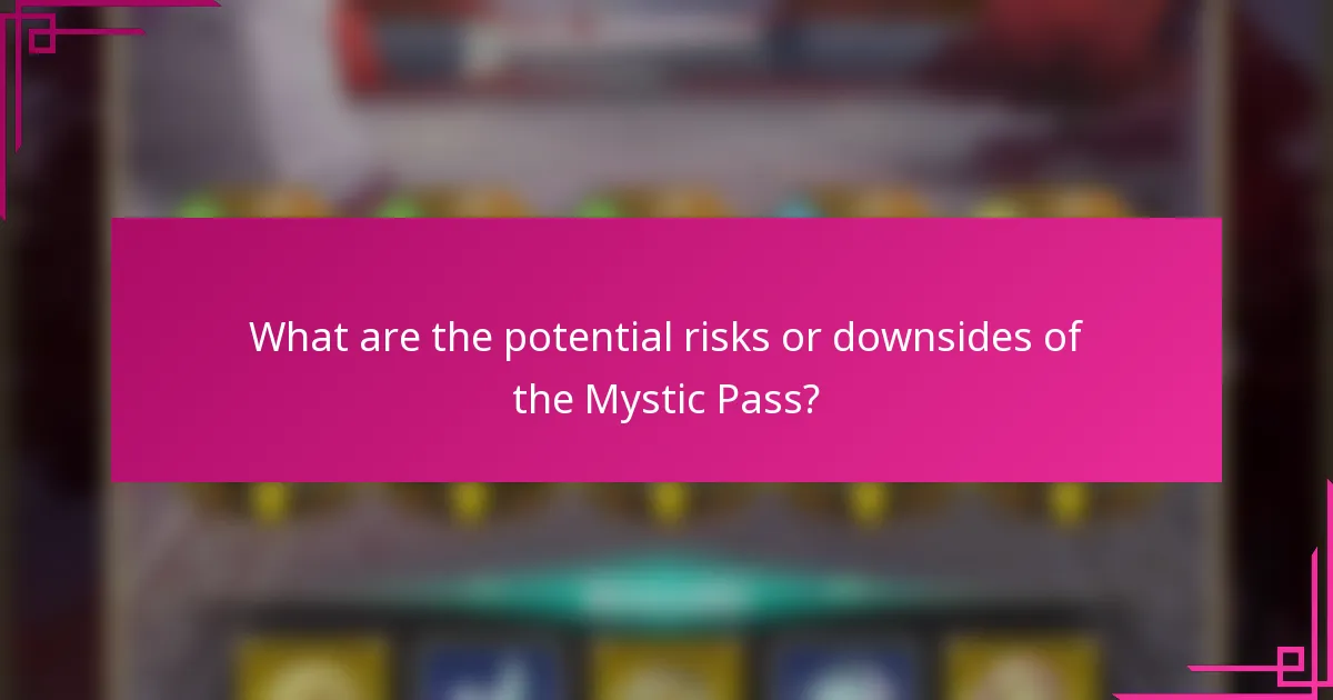 What are the potential risks or downsides of the Mystic Pass?