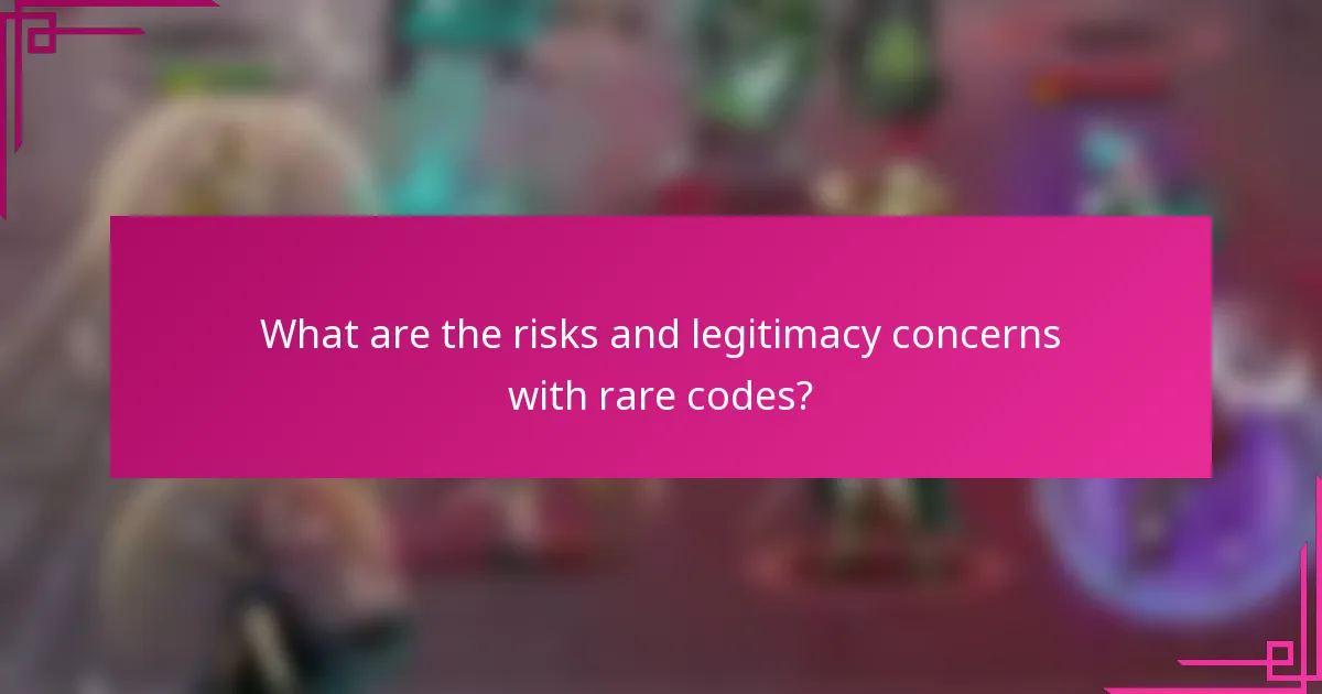What are the risks and legitimacy concerns with rare codes?