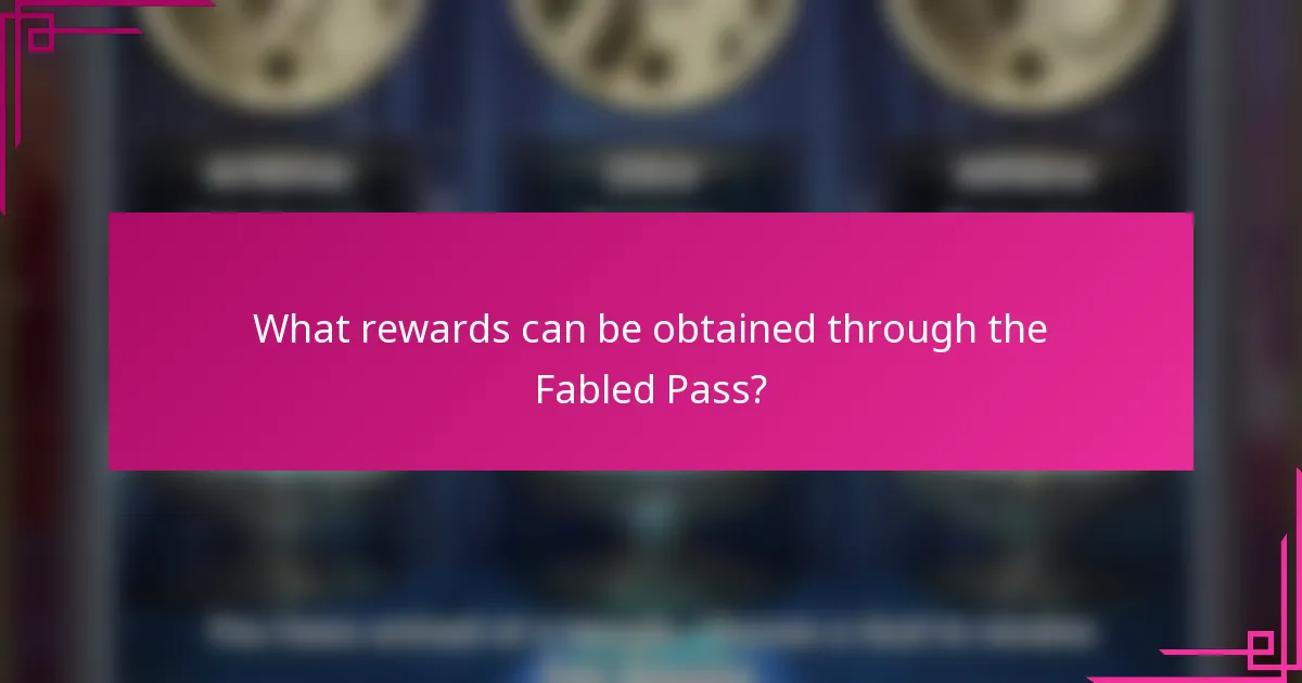 What rewards can be obtained through the Fabled Pass?