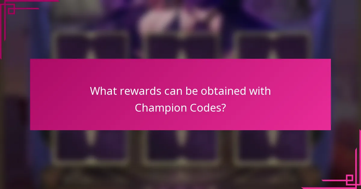 What rewards can be obtained with Champion Codes?