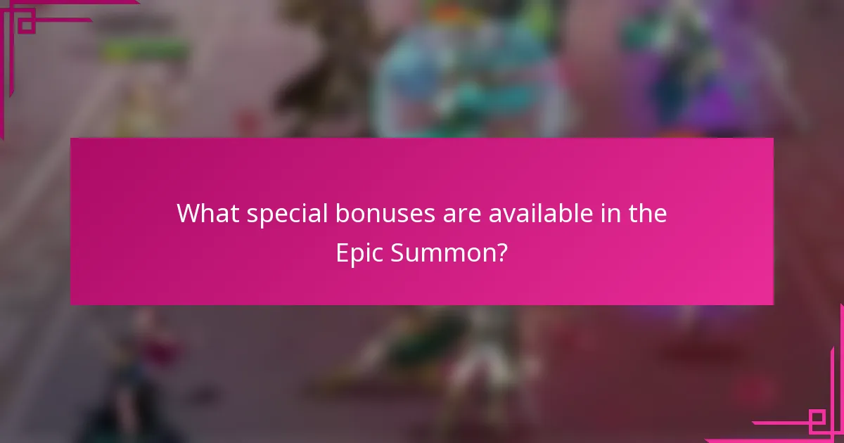 What special bonuses are available in the Epic Summon?