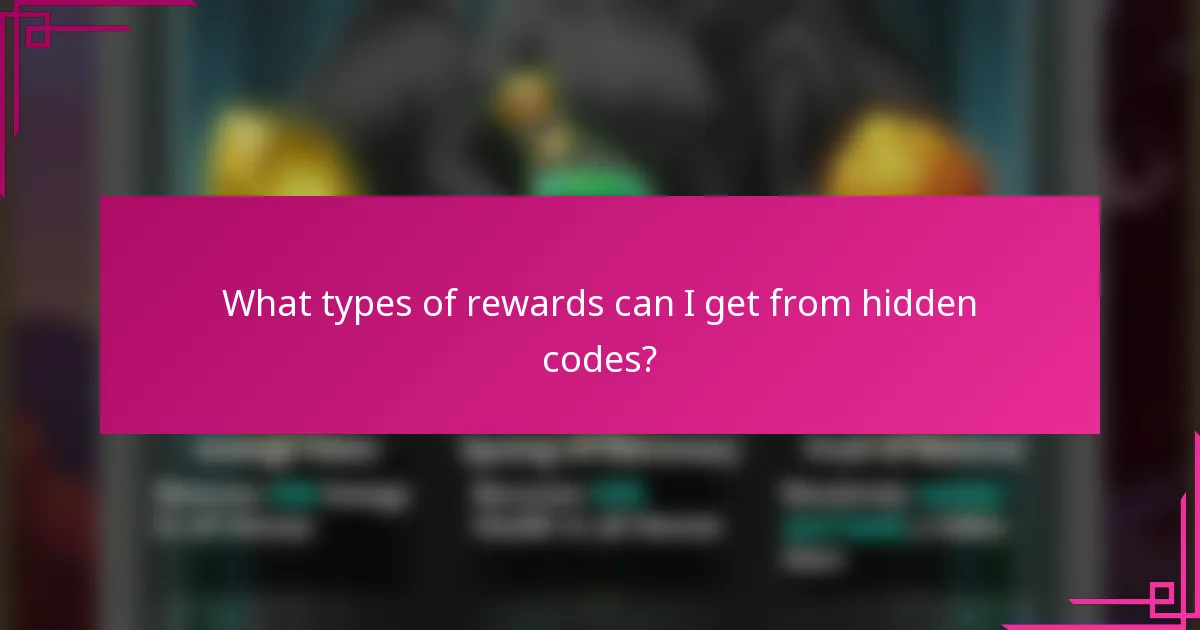 What types of rewards can I get from hidden codes?