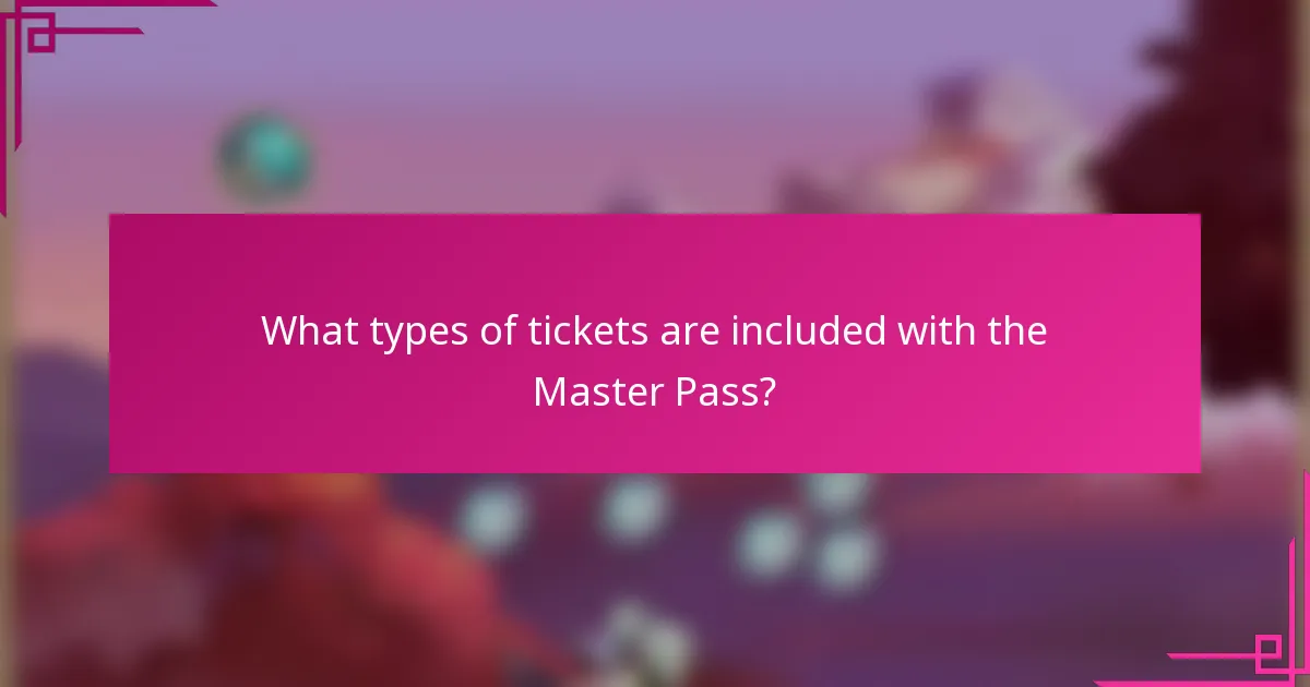 What types of tickets are included with the Master Pass?