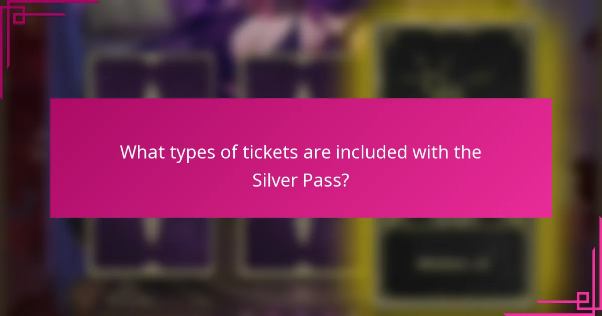 What types of tickets are included with the Silver Pass?