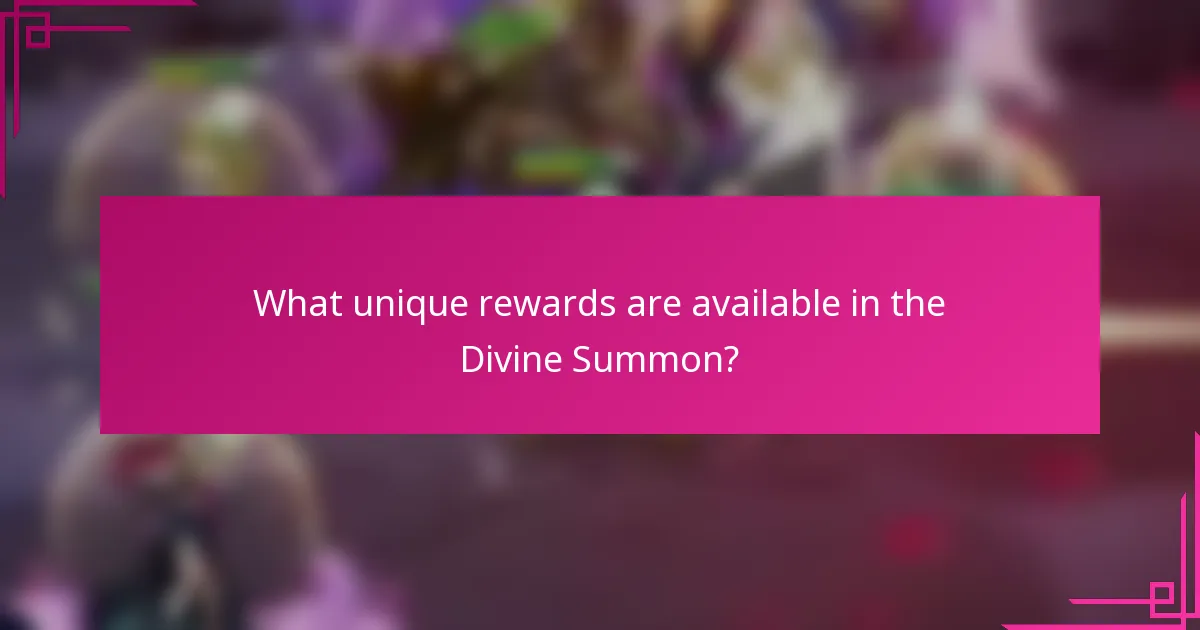 What unique rewards are available in the Divine Summon?