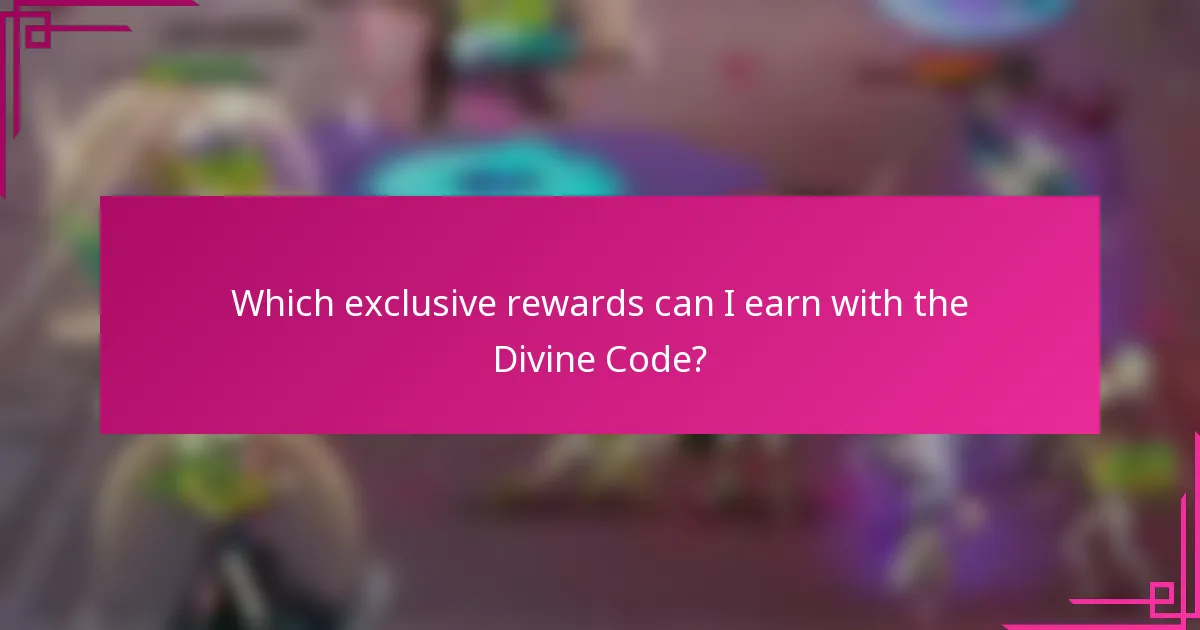 Which exclusive rewards can I earn with the Divine Code?