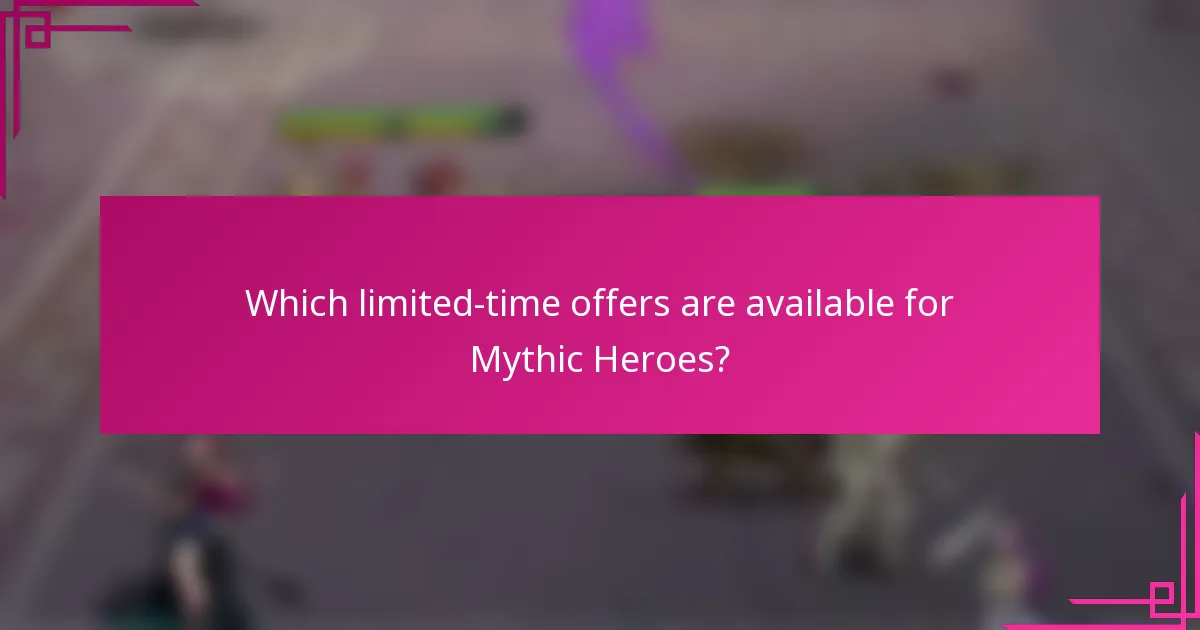 Which limited-time offers are available for Mythic Heroes?